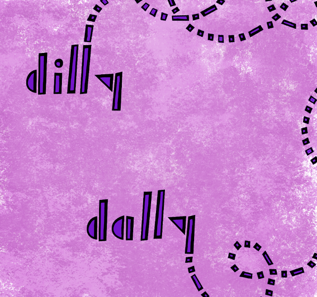 dilly dally